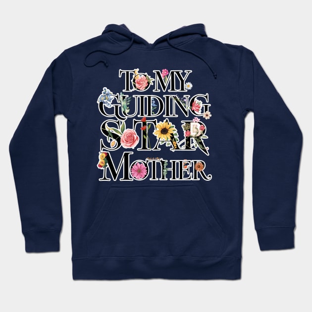 Mother's day Floral Tribute To My Guiding Mother Hoodie by TaansCreation 